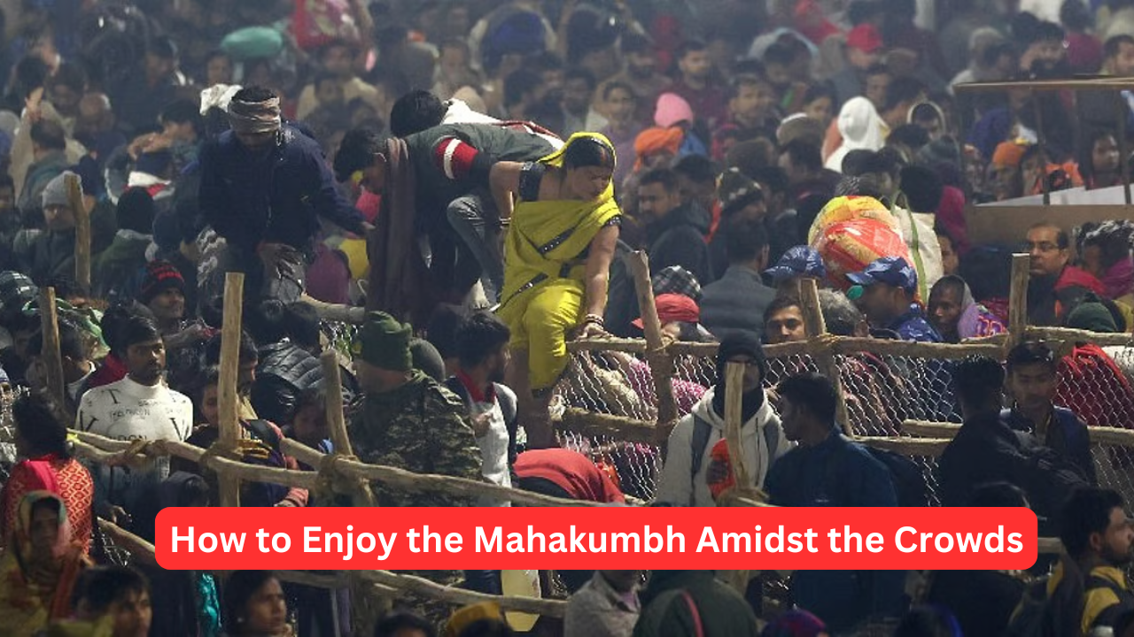 Safety Tips for Pilgrims: How to Enjoy the Mahakumbh Amidst the Crowds